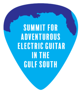 Summit for Adventurous Electric Guitar in the Gulf South